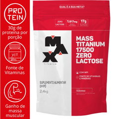 MASSA 17500 ZERO LACTOSE 2,4KG REFIL - MAX TITANIUM